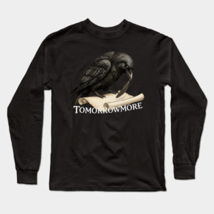 Giant Tweed Raven with Quill and Tomorrowmore Scroll Long Sleeve T-Shirt