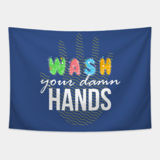 Wash your Damn Hands Tapestry