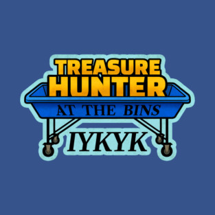 Treasure Hunter at the Bins T-Shirt