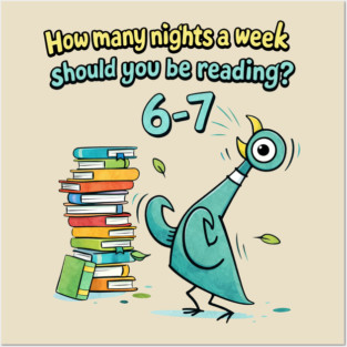 How Many Nights A Week Should You Be Reading 6-7 Posters and Art