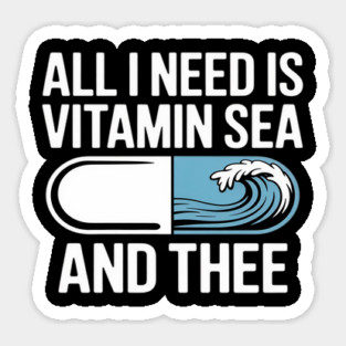 All I Need Is Vitamin Sea And Thee Ocean Pill Sticker