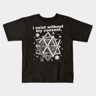 I Exist Without My Consent Kids T-Shirt
