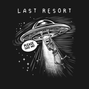 LAST RESORT T-Shirt