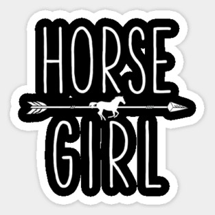 Horse Girl I Love My Horses Equestrian Horseback Riding Sticker