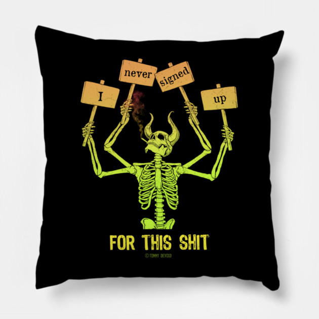 I know better. Pillow by Tommy Devoid