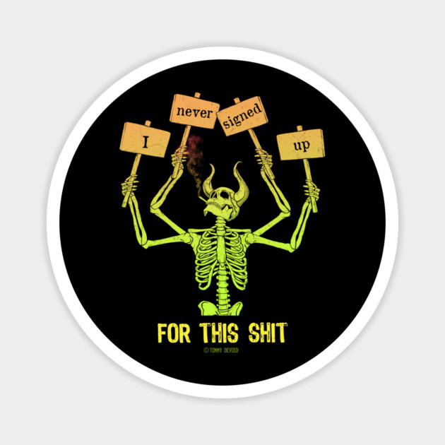 I know better. Magnet by Tommy Devoid