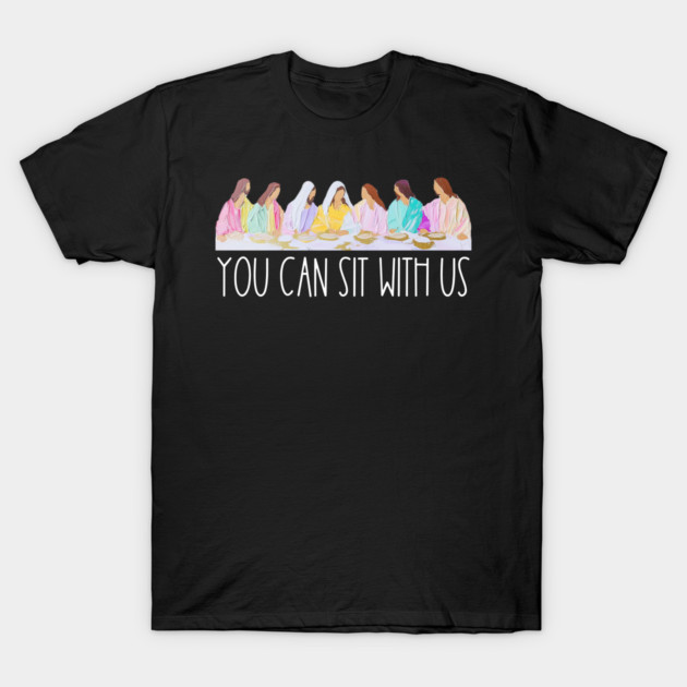 You Can Sit With Us T-Shirt by Charles's Store 8