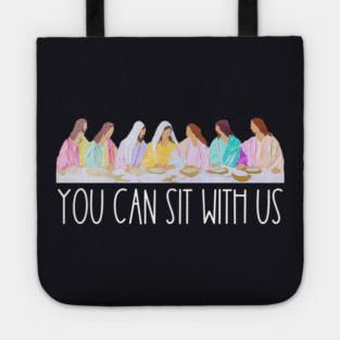 You Can Sit With Us Tote
