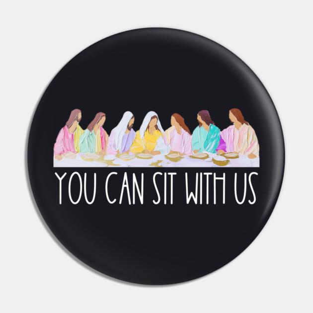 You Can Sit With Us Pin by Charles's Store 8
