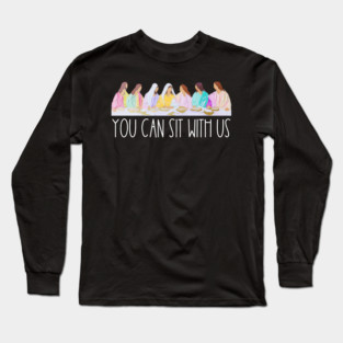 You Can Sit With Us Long Sleeve T-Shirt