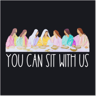 You Can Sit With Us Posters and Art