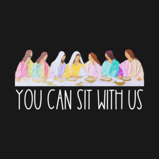 You Can Sit With Us T-Shirt