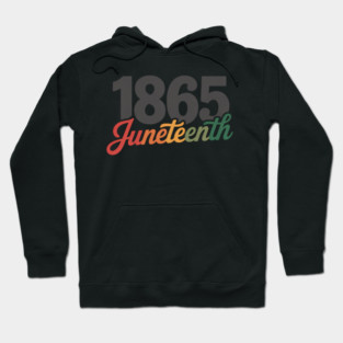 Juneteenth 2024 Celebrate Black Freedom 1865 for Men Women Hoodie