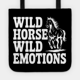 Wild Horse, Wild Emotions Tote