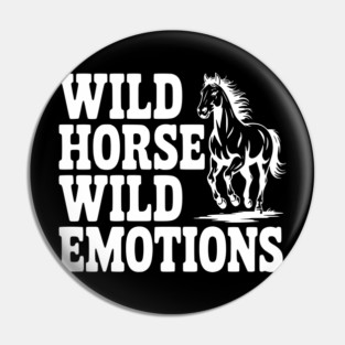 Wild Horse, Wild Emotions Pin