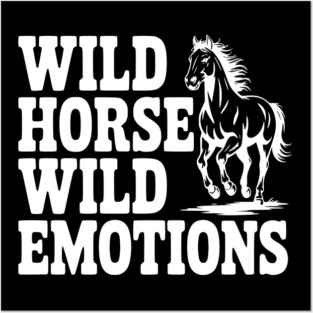 Wild Horse, Wild Emotions Posters and Art