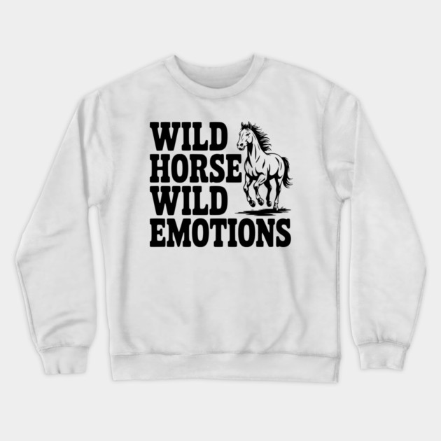 Wild Horse, Wild Emotions Crewneck Sweatshirt by Frank Ring