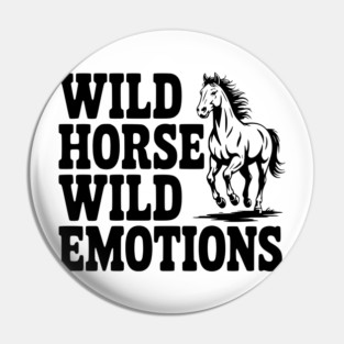 Wild Horse, Wild Emotions Pin