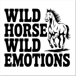 Wild Horse, Wild Emotions Posters and Art