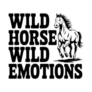 Wild Horse, Wild Emotions T-Shirt