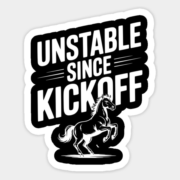 Unstable Since Kickoff Magnet by Frank Ring