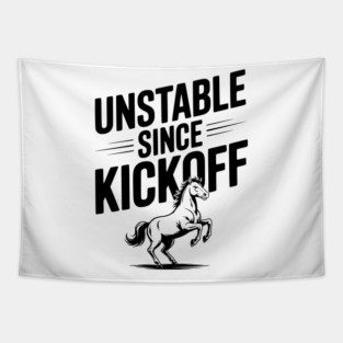 Unstable Since Kickoff Tapestry