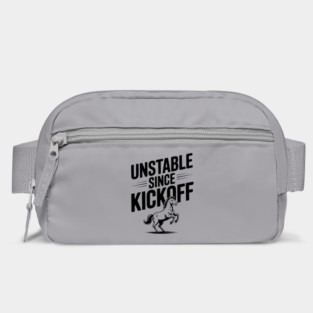 Unstable Since Kickoff Bag