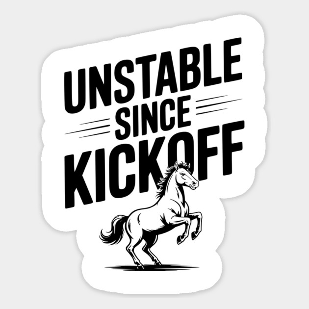 Unstable Since Kickoff Magnet by Frank Ring