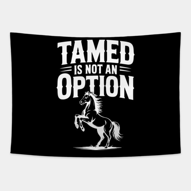 Tamed Is Not an Option Tapestry by Frank Ring