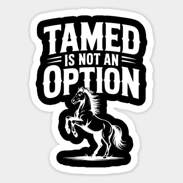Tamed Is Not an Option Magnet by Frank Ring