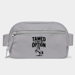 Tamed Is Not an Option Bag