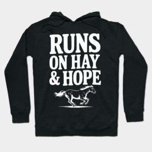 Runs on Hay & Hope Hoodie