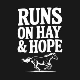 Runs on Hay & Hope T-Shirt