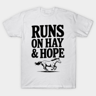 Runs on Hay & Hope T-Shirt