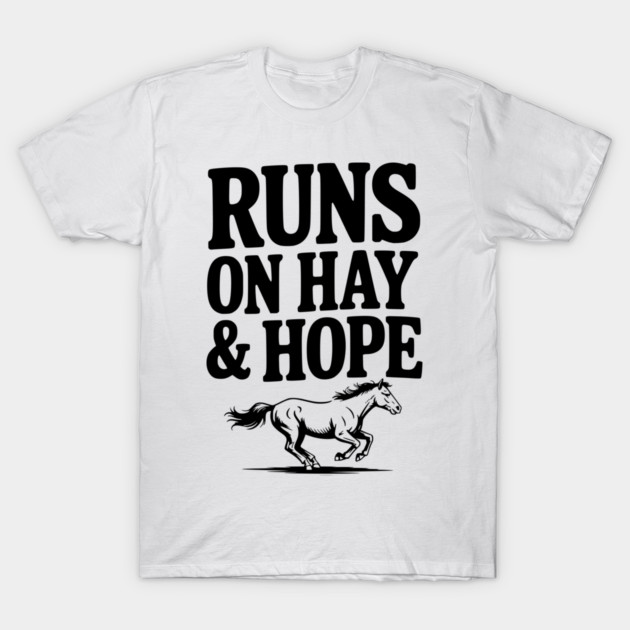 Runs on Hay & Hope T-Shirt by Frank Ring