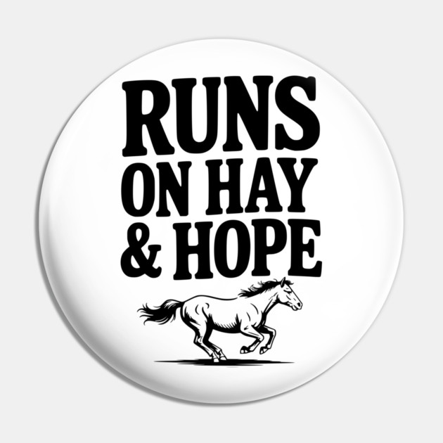 Runs on Hay & Hope Pin by Frank Ring