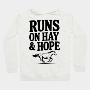 Runs on Hay & Hope Hoodie