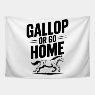 Gallop or Go Home Tapestry