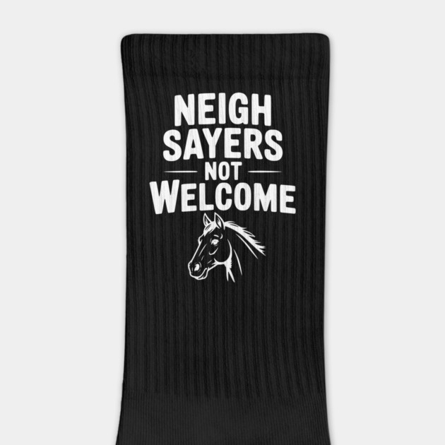 Neigh Sayers Not Welcome by Frank Ring