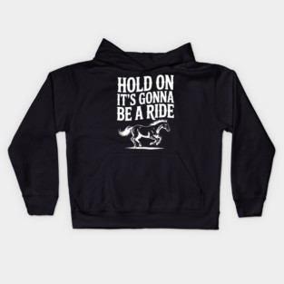 Hold On — It’s Gonna Be a Ride Kids Hoodie