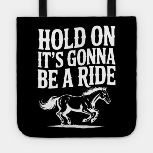Hold On — It’s Gonna Be a Ride Tote