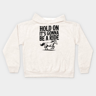 Hold On — It’s Gonna Be a Ride Kids Hoodie