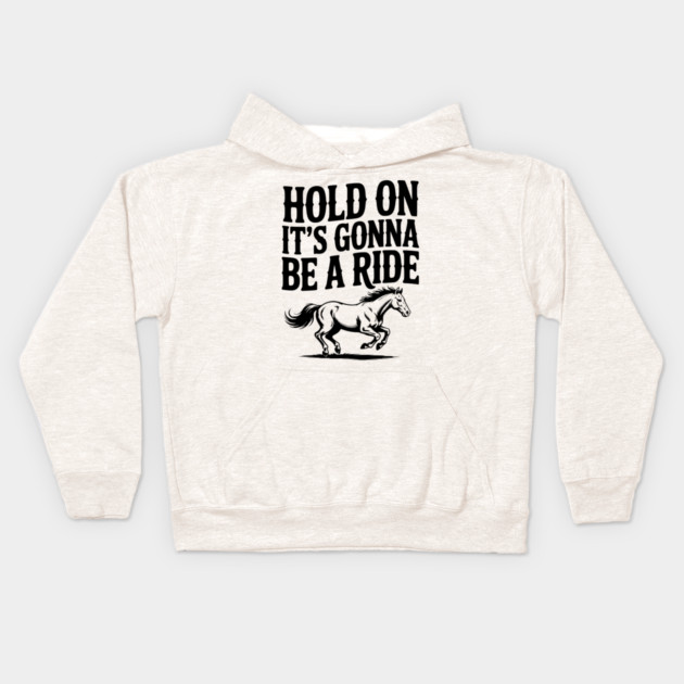 Hold On — It’s Gonna Be a Ride Kids Hoodie by Frank Ring