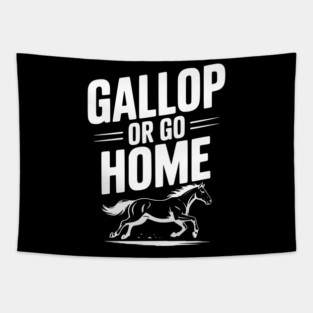 Gallop or Go Home Tapestry