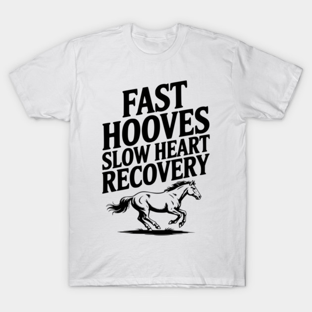 Fast Hooves, Slow Heart Recovery T-Shirt by Frank Ring