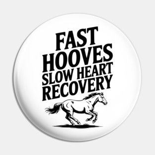 Fast Hooves, Slow Heart Recovery Pin