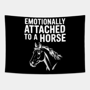 Emotionally Attached to a Horse Tapestry