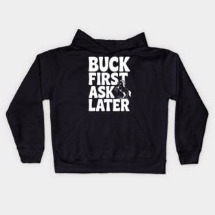 Buck First, Ask Later Kids Hoodie