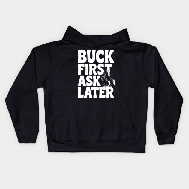 Buck First, Ask Later Kids Hoodie by Frank Ring