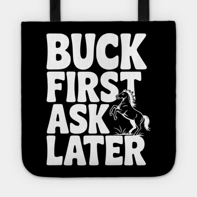 Buck First, Ask Later Tote by Frank Ring